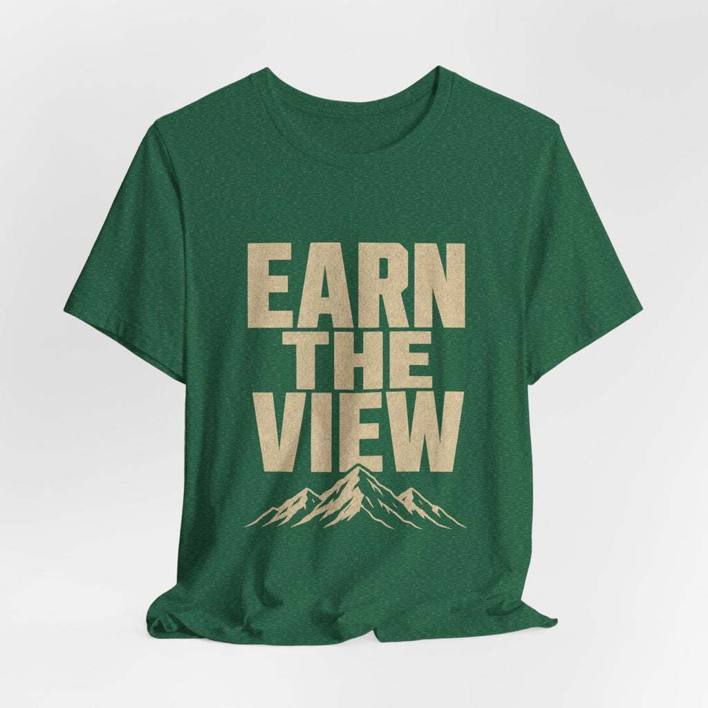 Earn The View Tee | Hiking & Outdoor Adventure Graphic Shirt