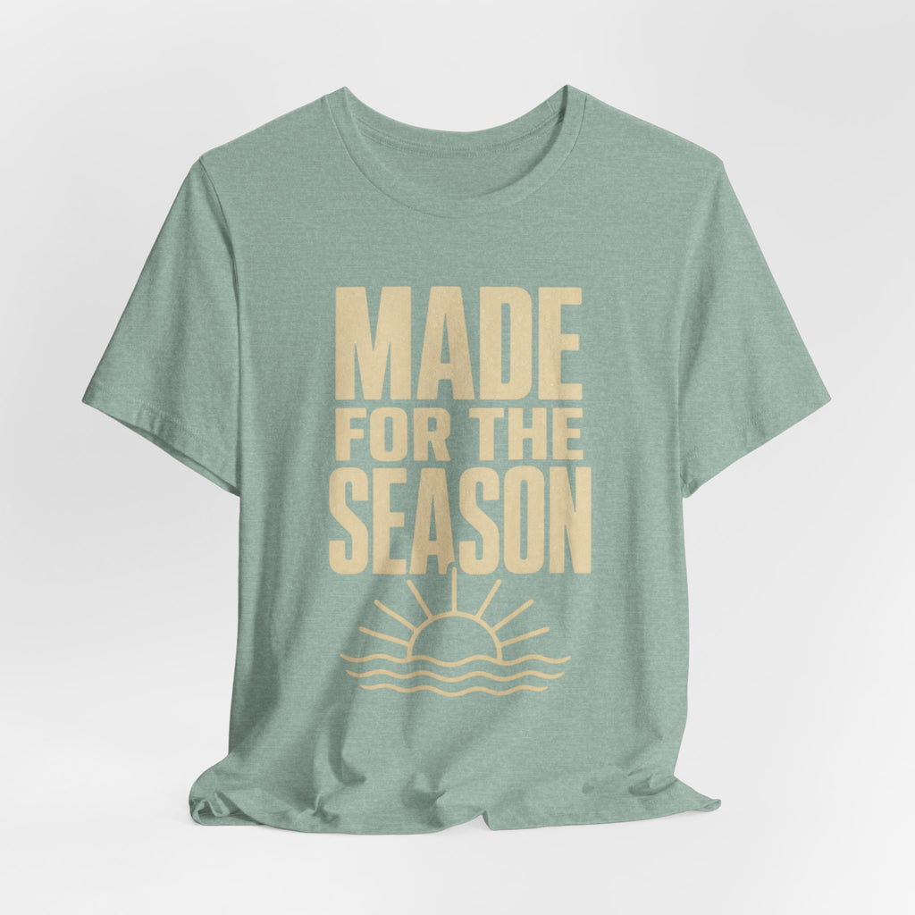 Made for the Season T-Shirt