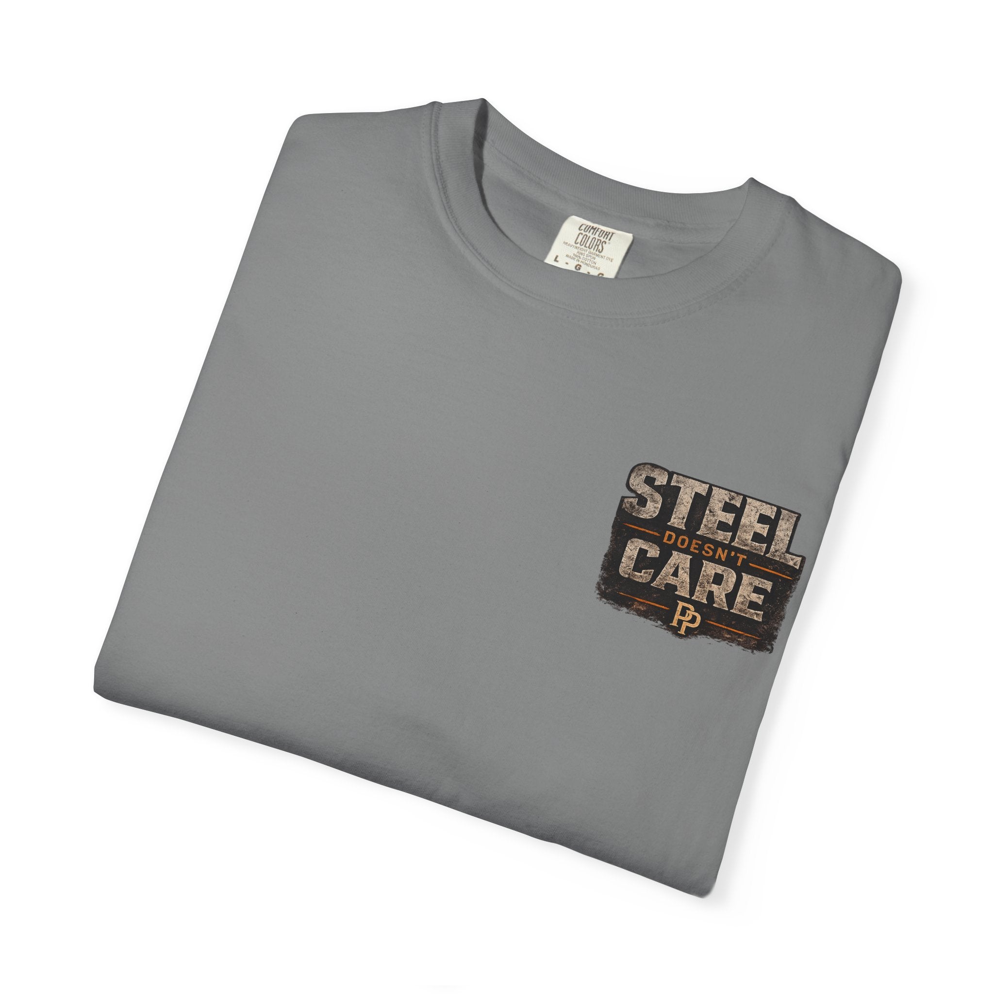 Steel Doesn't Care T-Shirt