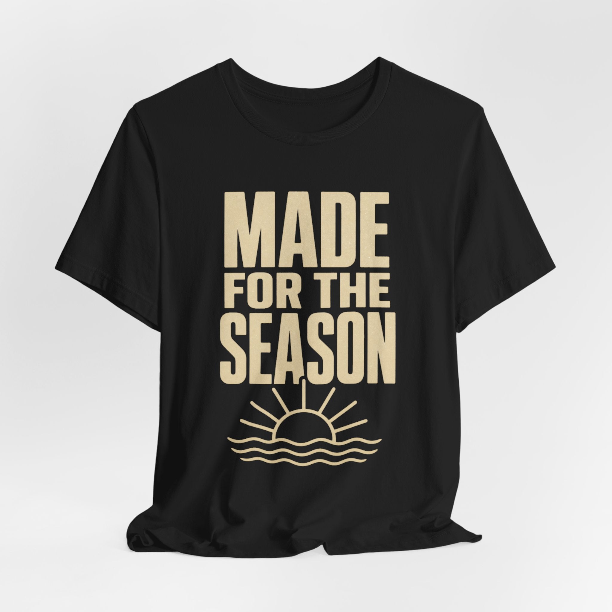 Made for the Season T-Shirt