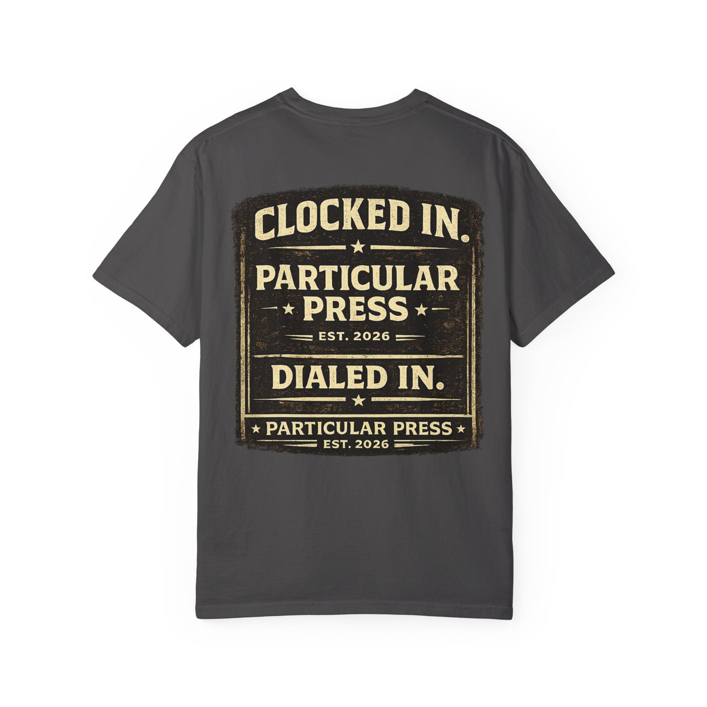 Particular Press 'Clocked In • Dialed In' T-Shirt