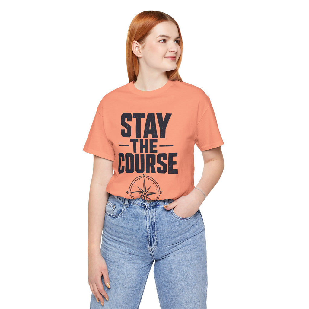 Stay The Course Motivational Tee | Hard Work Graphic Shirt for Men