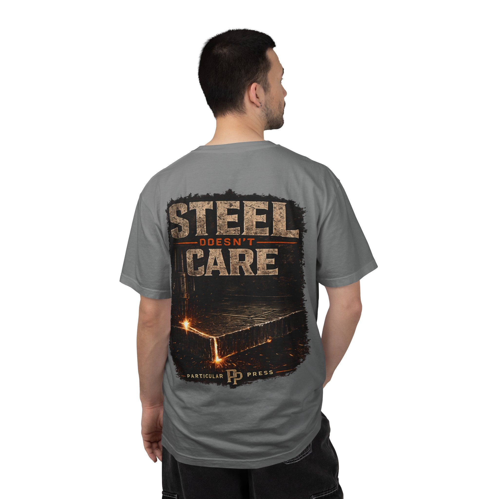 Steel Doesn't Care T-Shirt