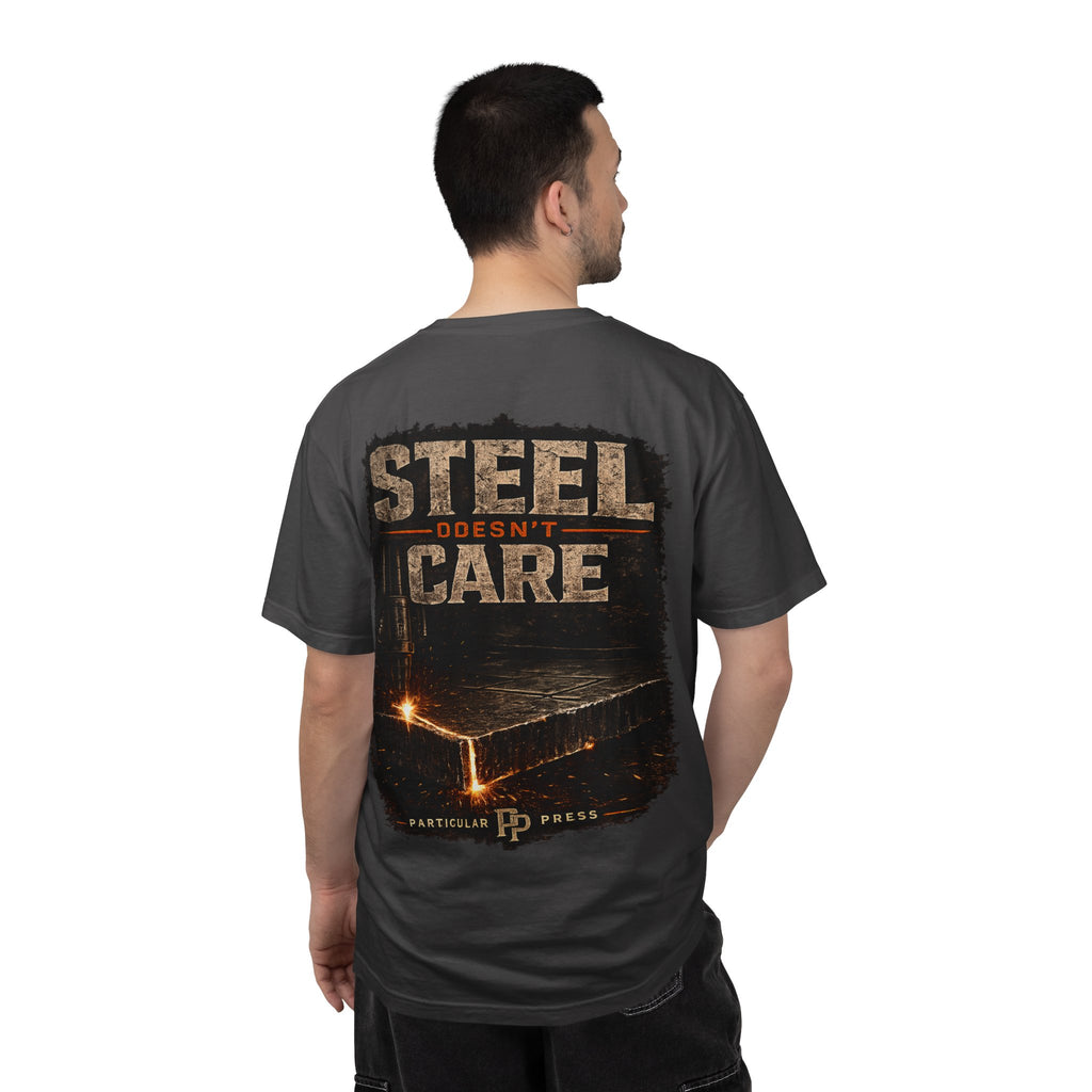 Steel Doesn't Care T-Shirt