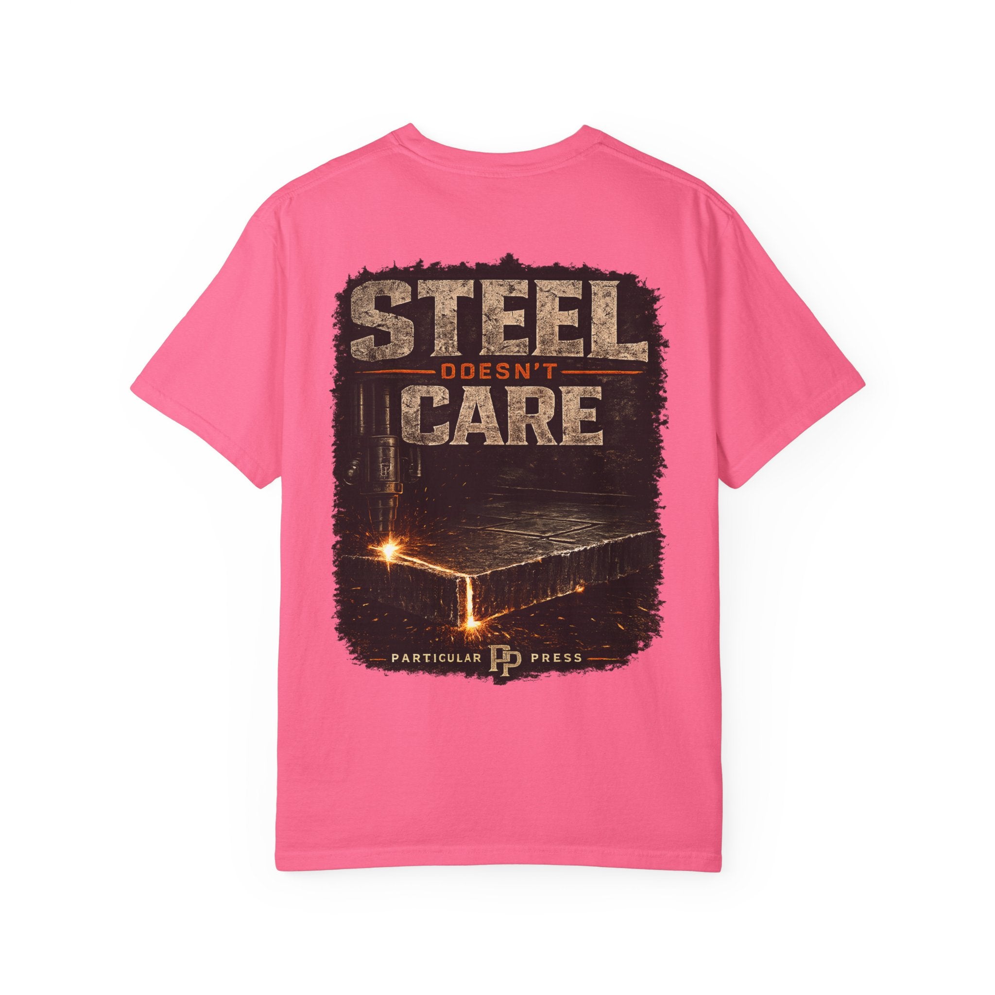 Steel Doesn't Care T-Shirt