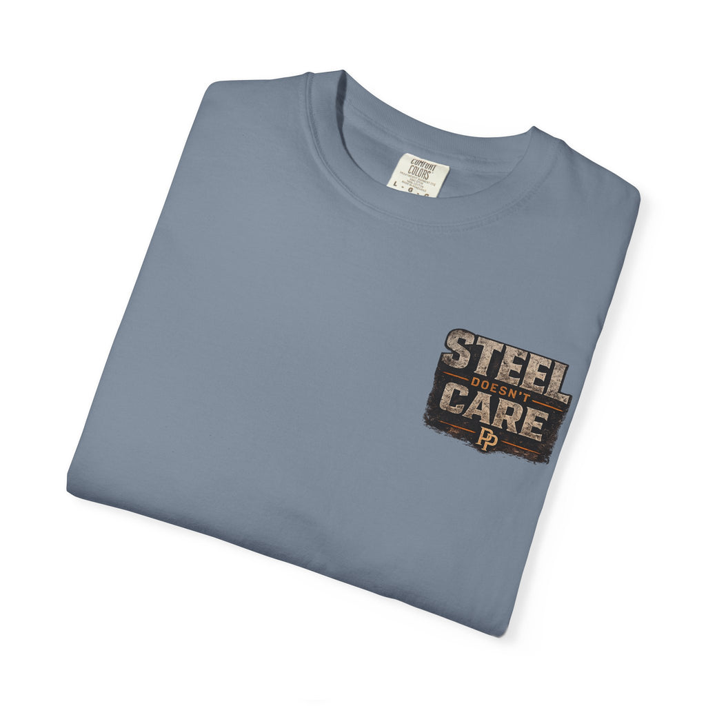 Steel Doesn't Care T-Shirt
