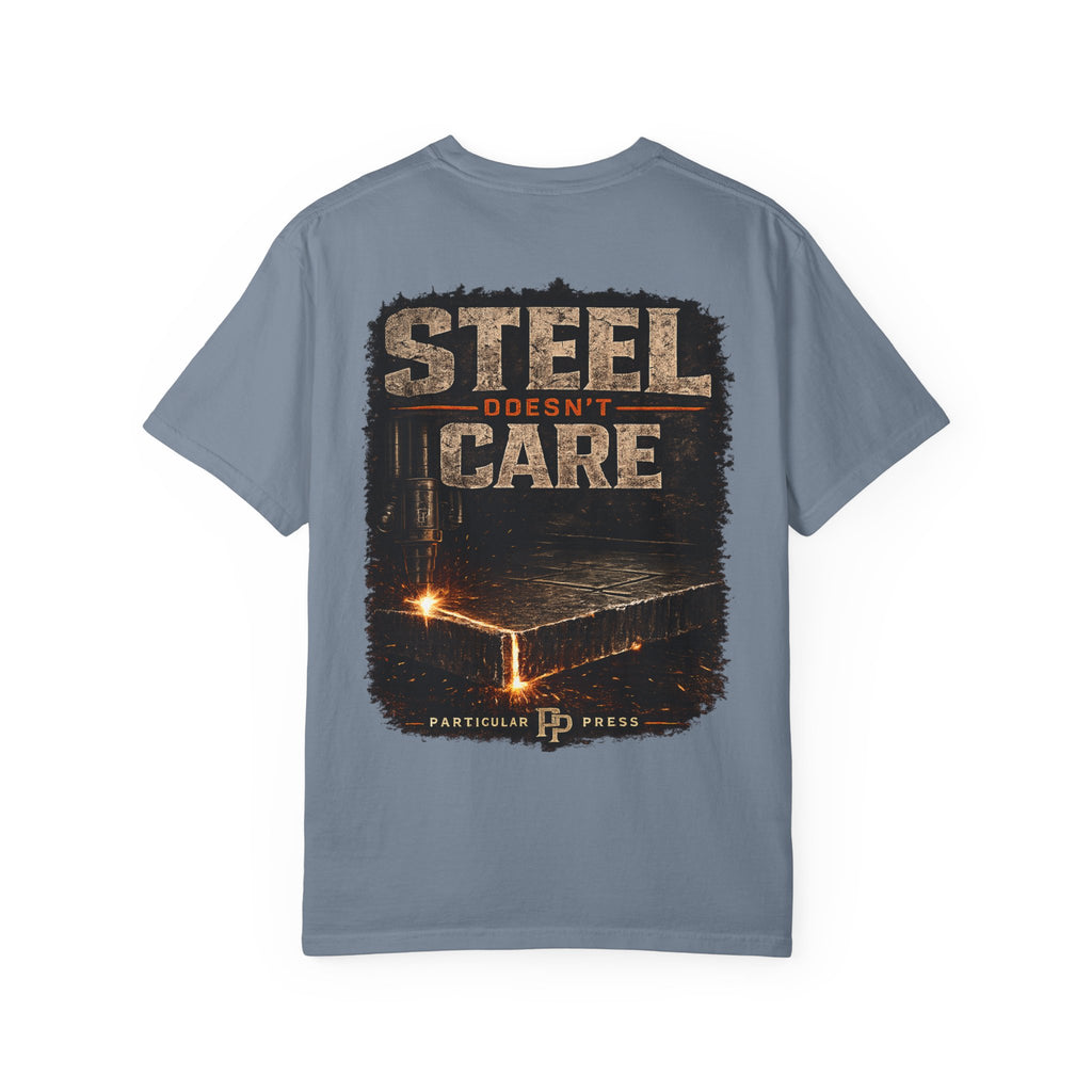 Steel Doesn't Care T-Shirt