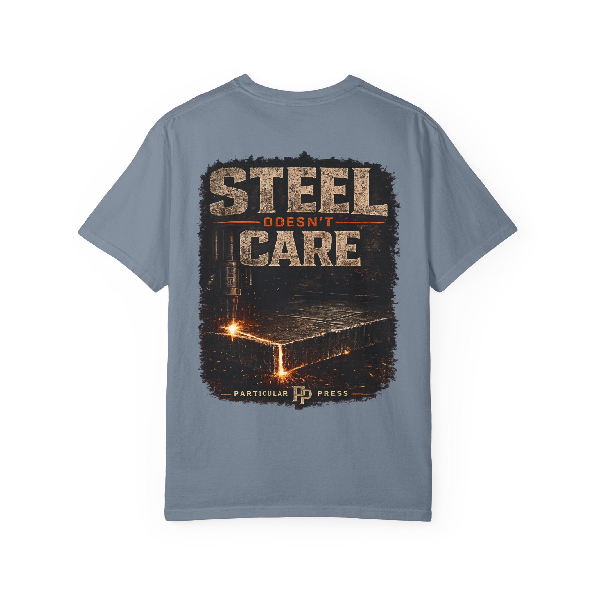 Steel Doesn't Care T-Shirt