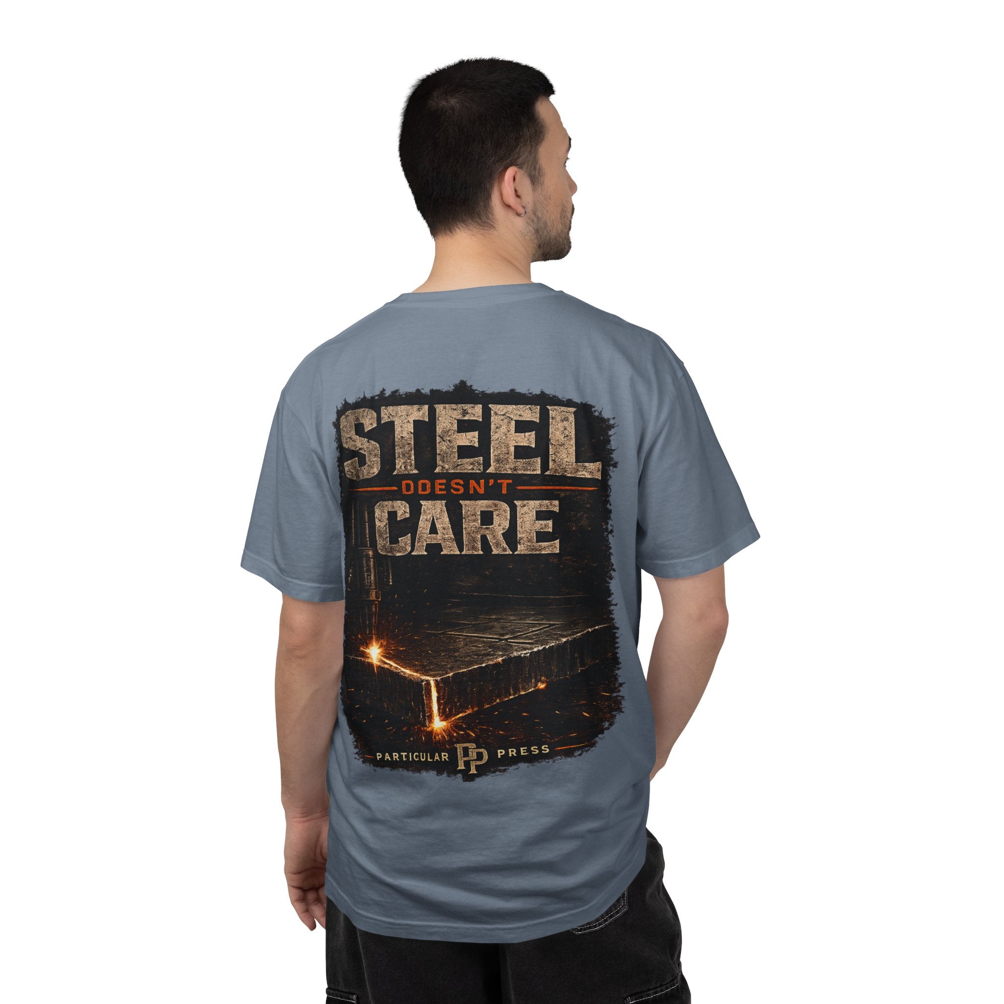 Steel Doesn't Care T-Shirt