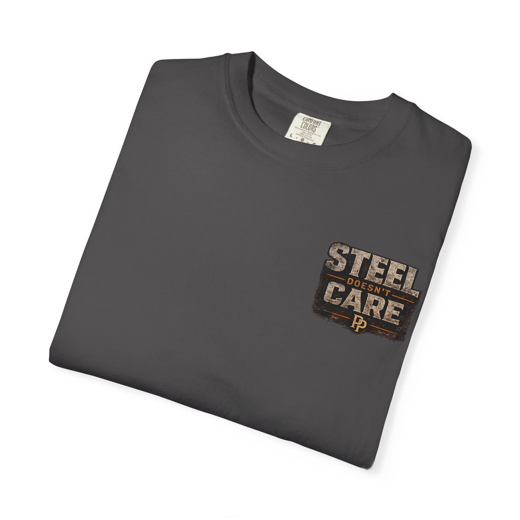 Steel Doesn't Care T-Shirt