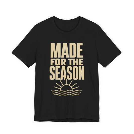 Made for the Season T-Shirt