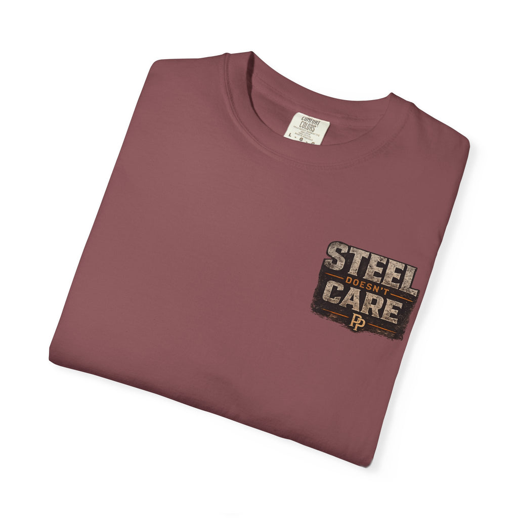Steel Doesn't Care T-Shirt