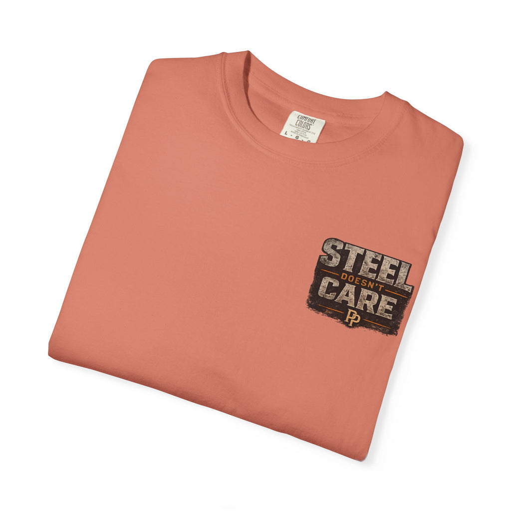 Steel Doesn't Care T-Shirt