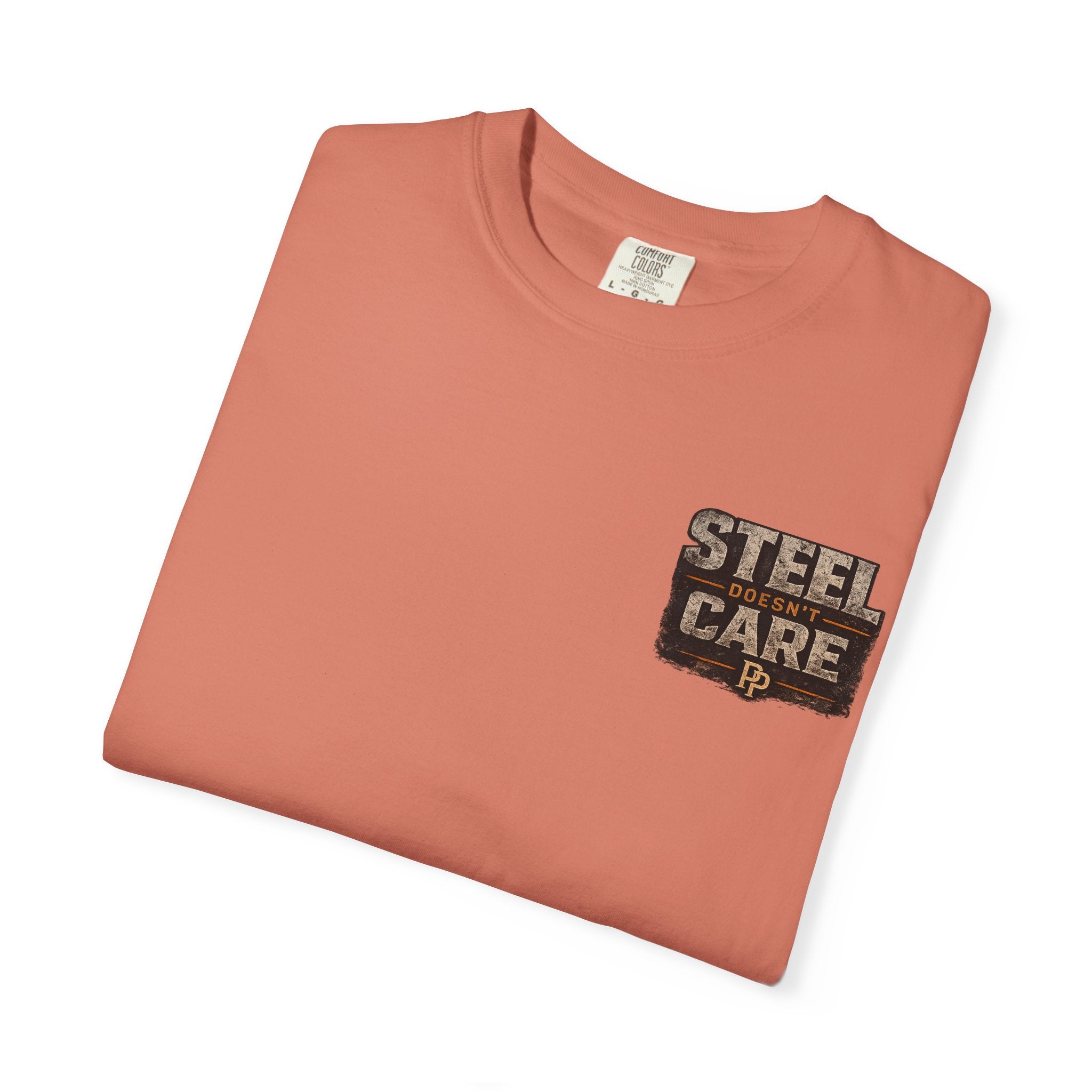 Steel Doesn't Care T-Shirt