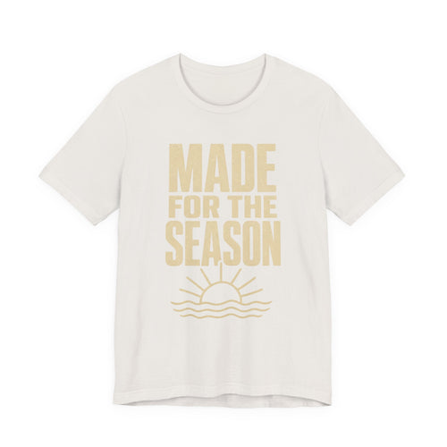 Made for the Season T-Shirt