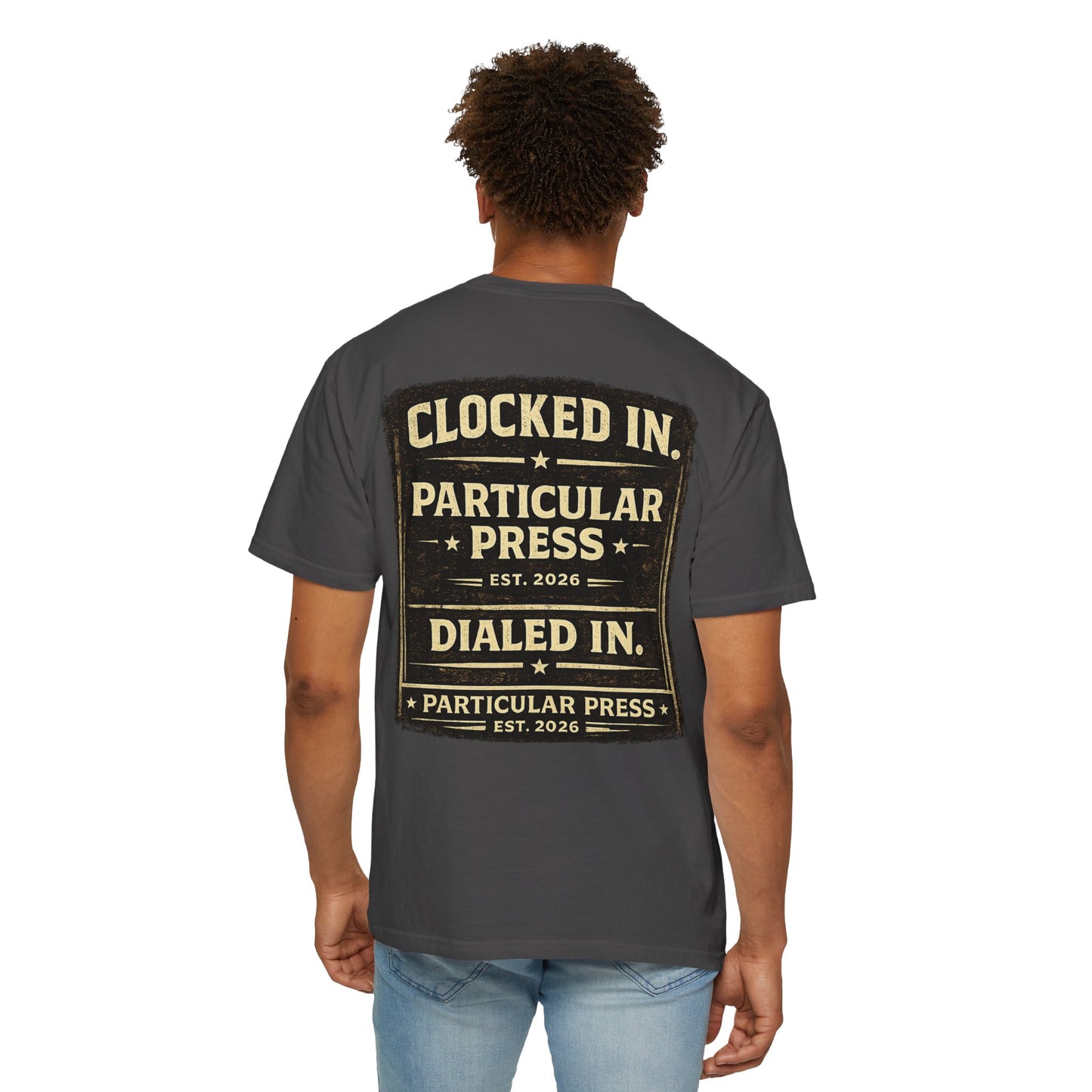 Particular Press 'Clocked In • Dialed In' T-Shirt