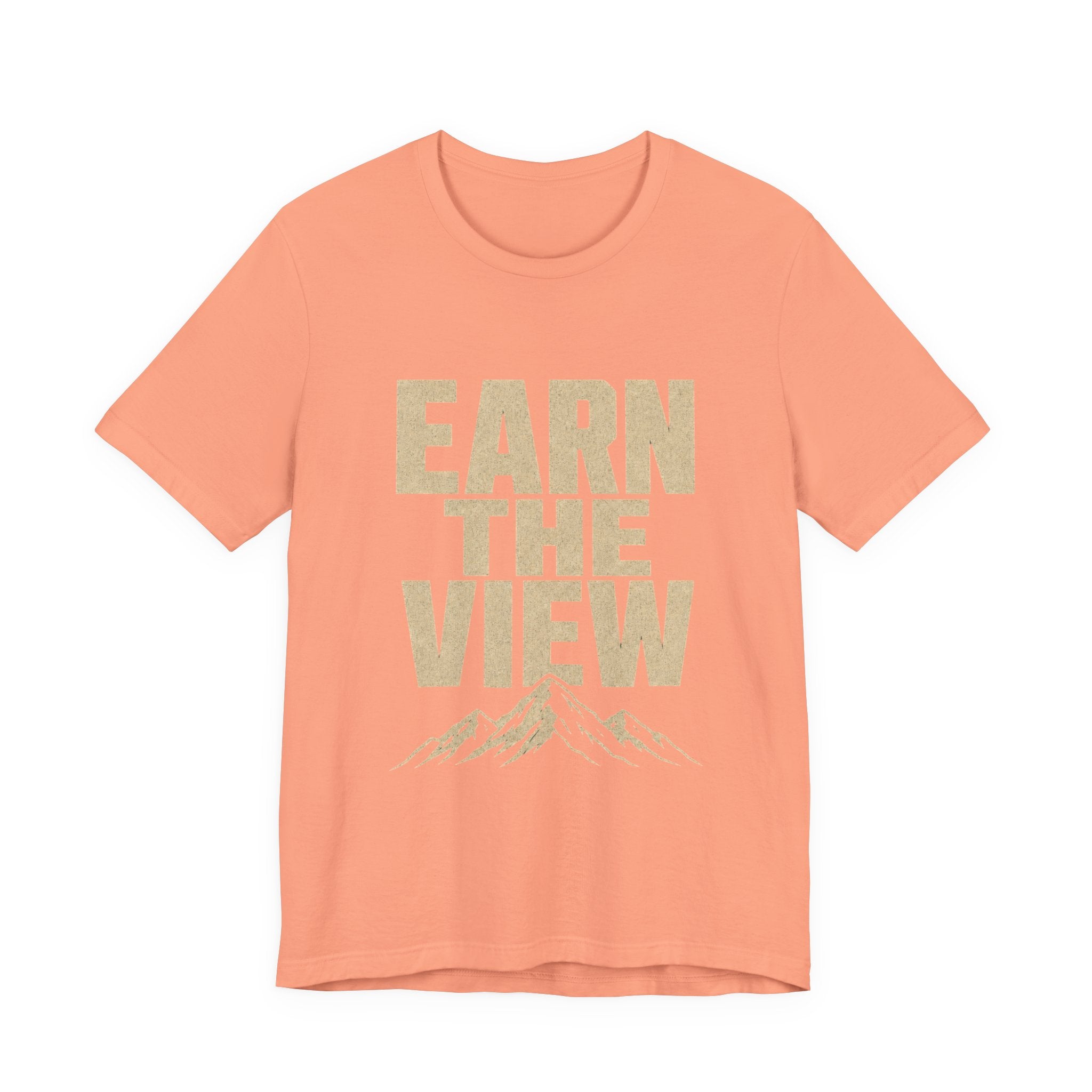 Earn The View Tee | Hiking & Outdoor Adventure Graphic Shirt
