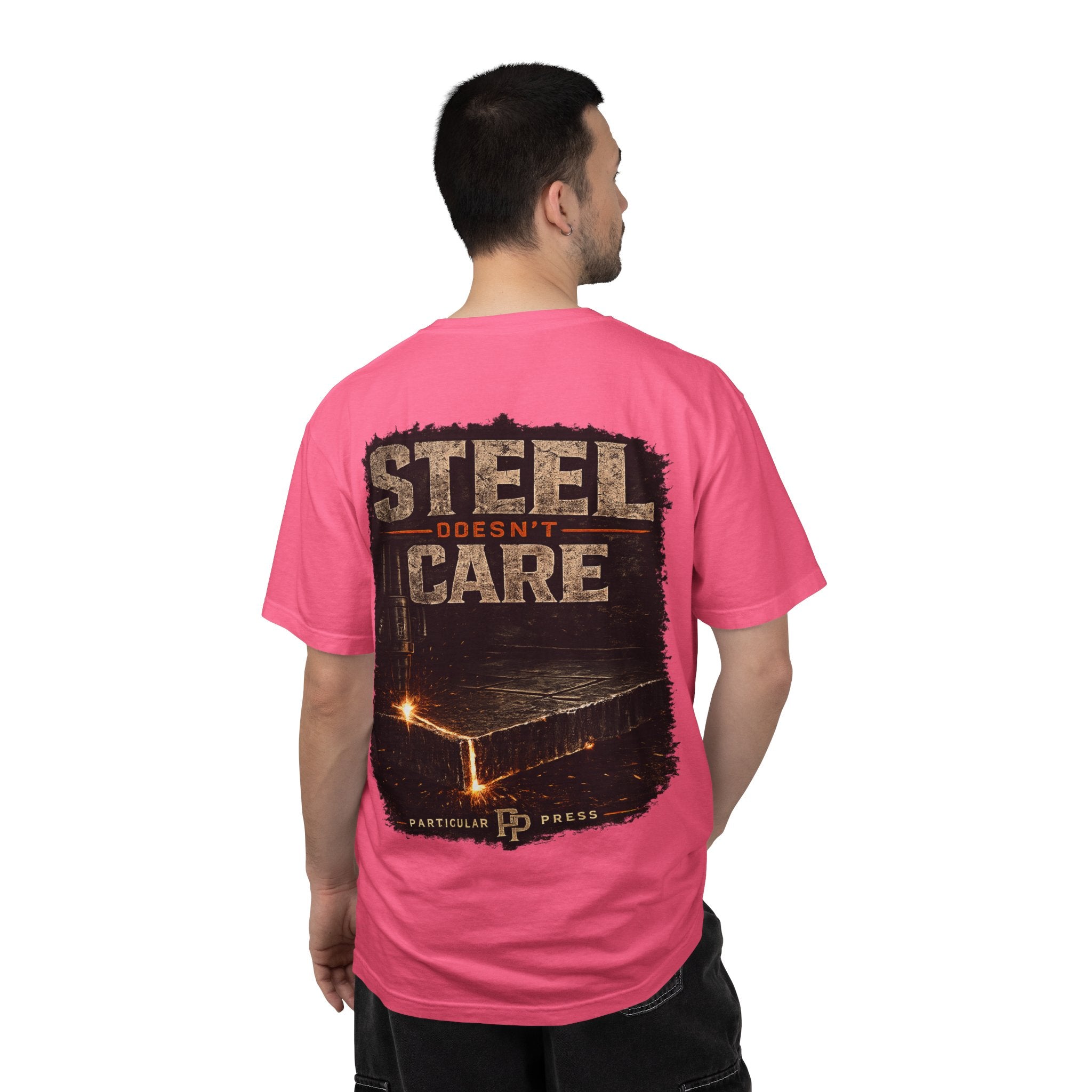 Steel Doesn't Care T-Shirt