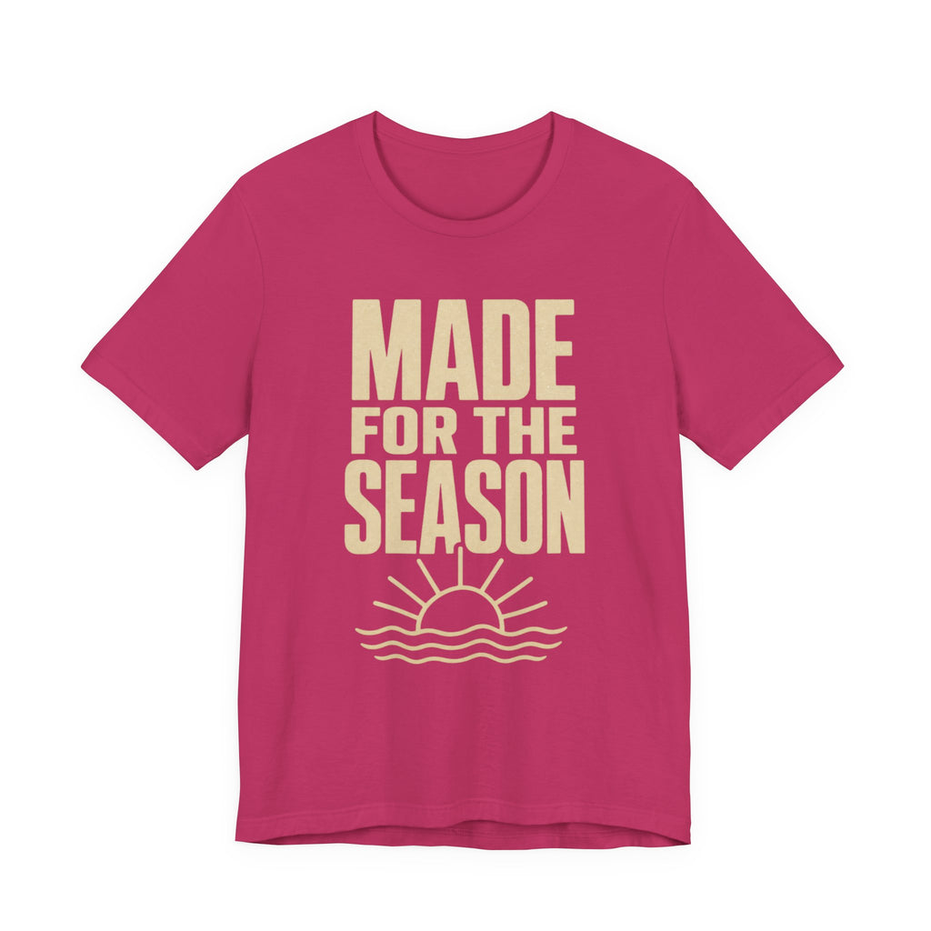 Made for the Season T-Shirt