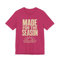 Made for the Season T-Shirt