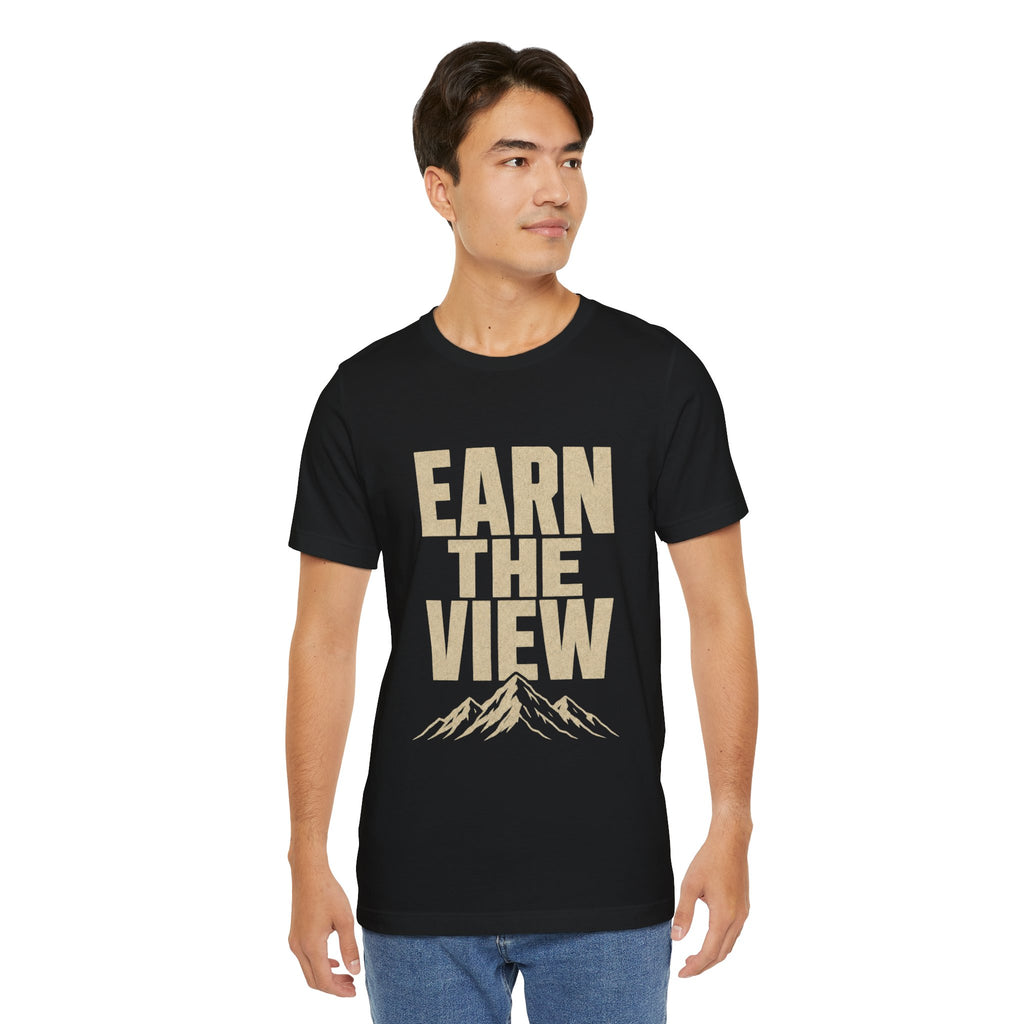 Earn The View Tee | Hiking & Outdoor Adventure Graphic Shirt