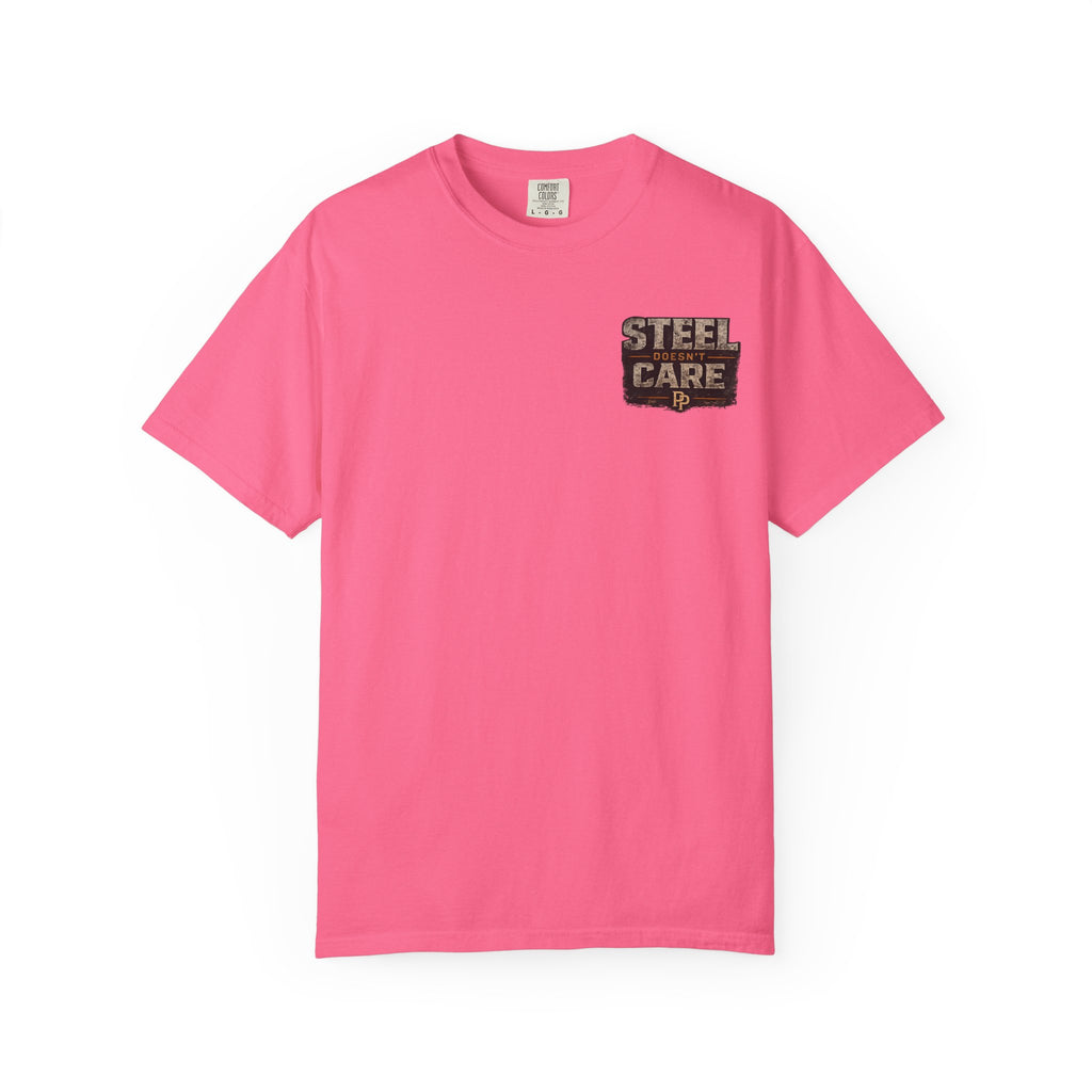 Steel Doesn't Care T-Shirt