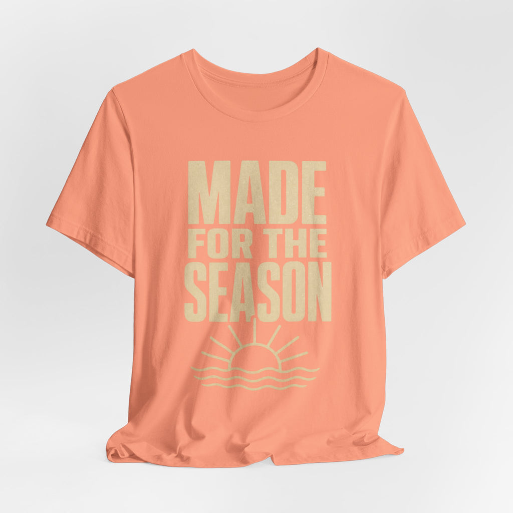 Made for the Season T-Shirt