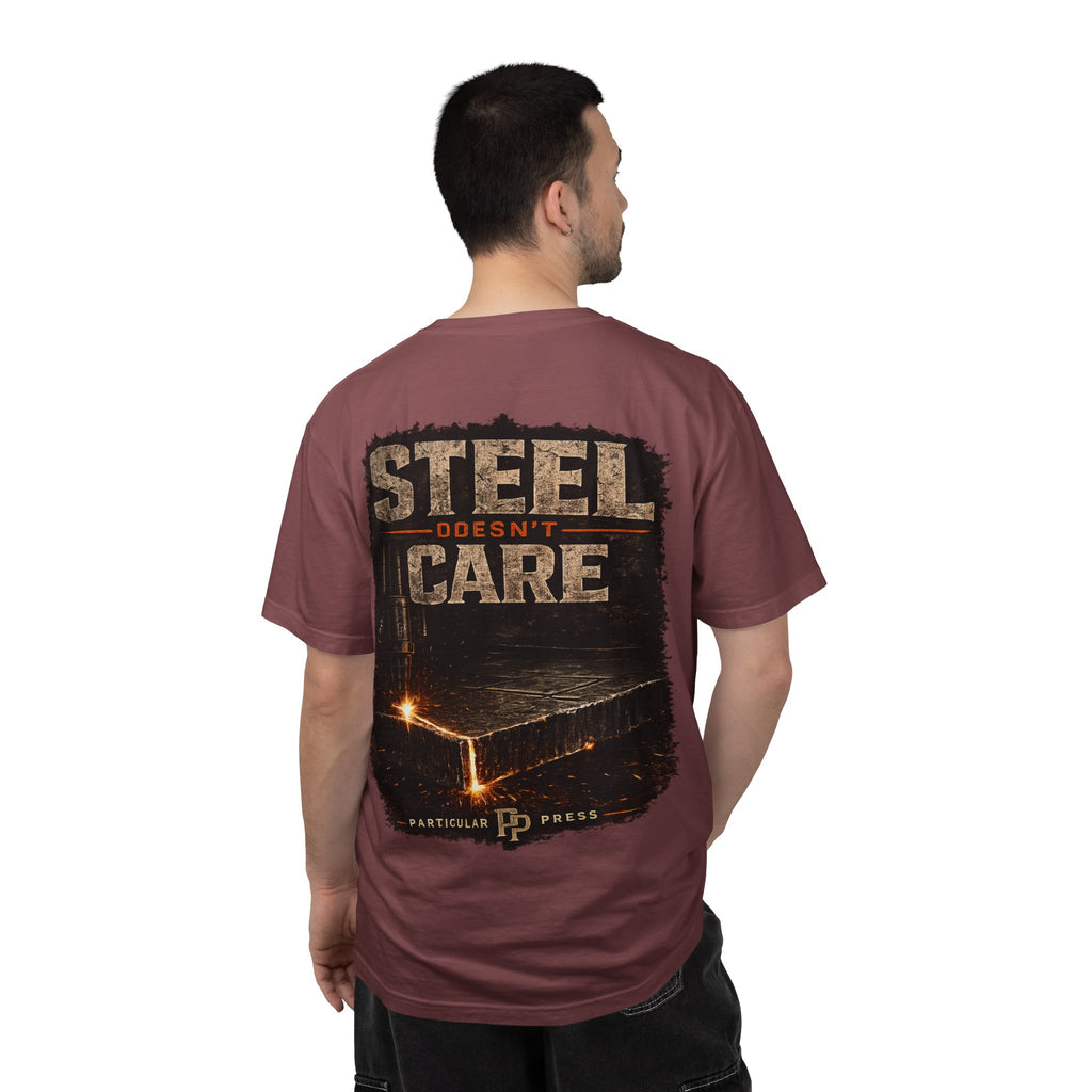 Steel Doesn't Care T-Shirt