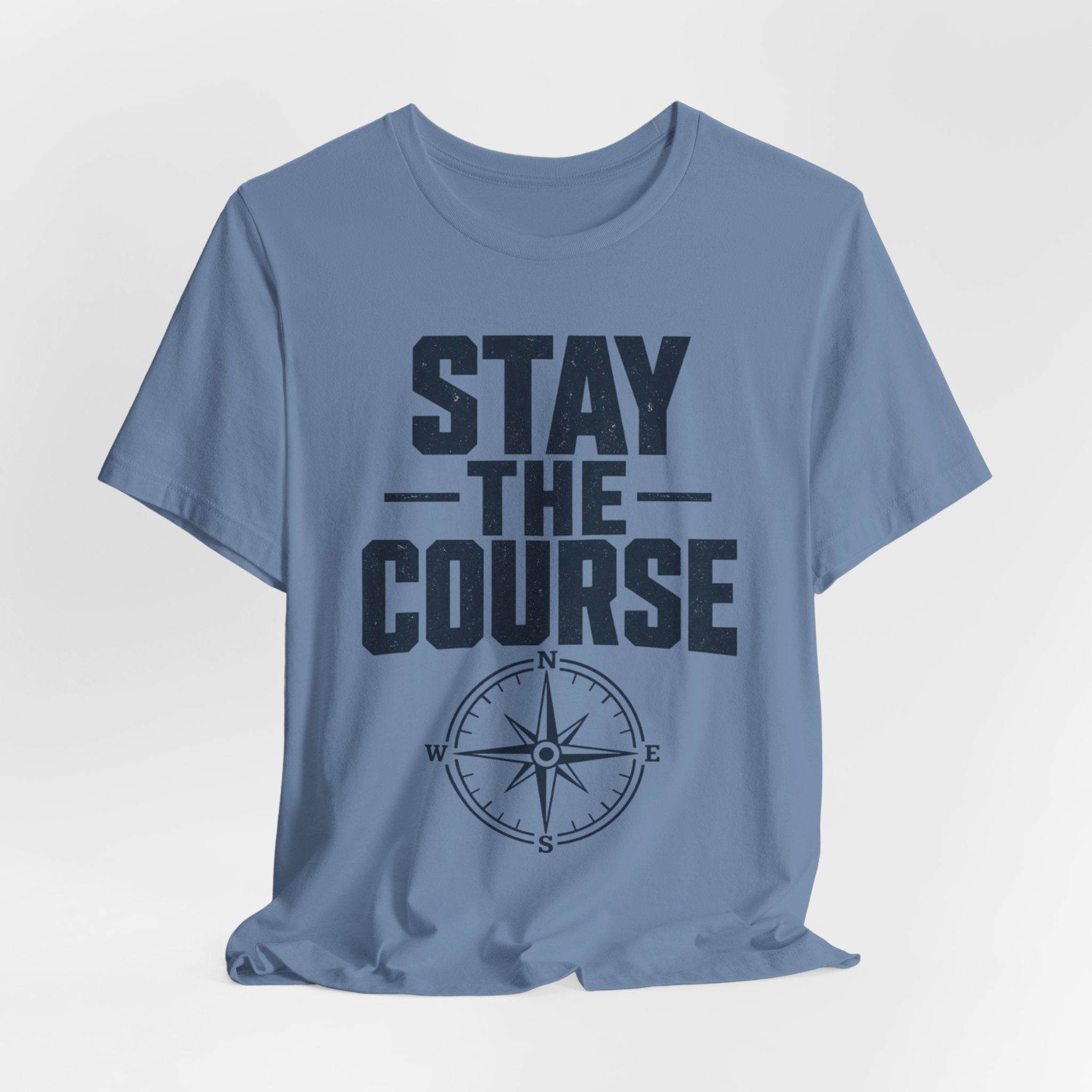 Stay The Course Motivational Tee | Hard Work Graphic Shirt for Men