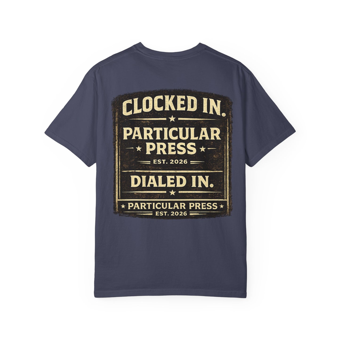 Particular Press 'Clocked In • Dialed In' T-Shirt