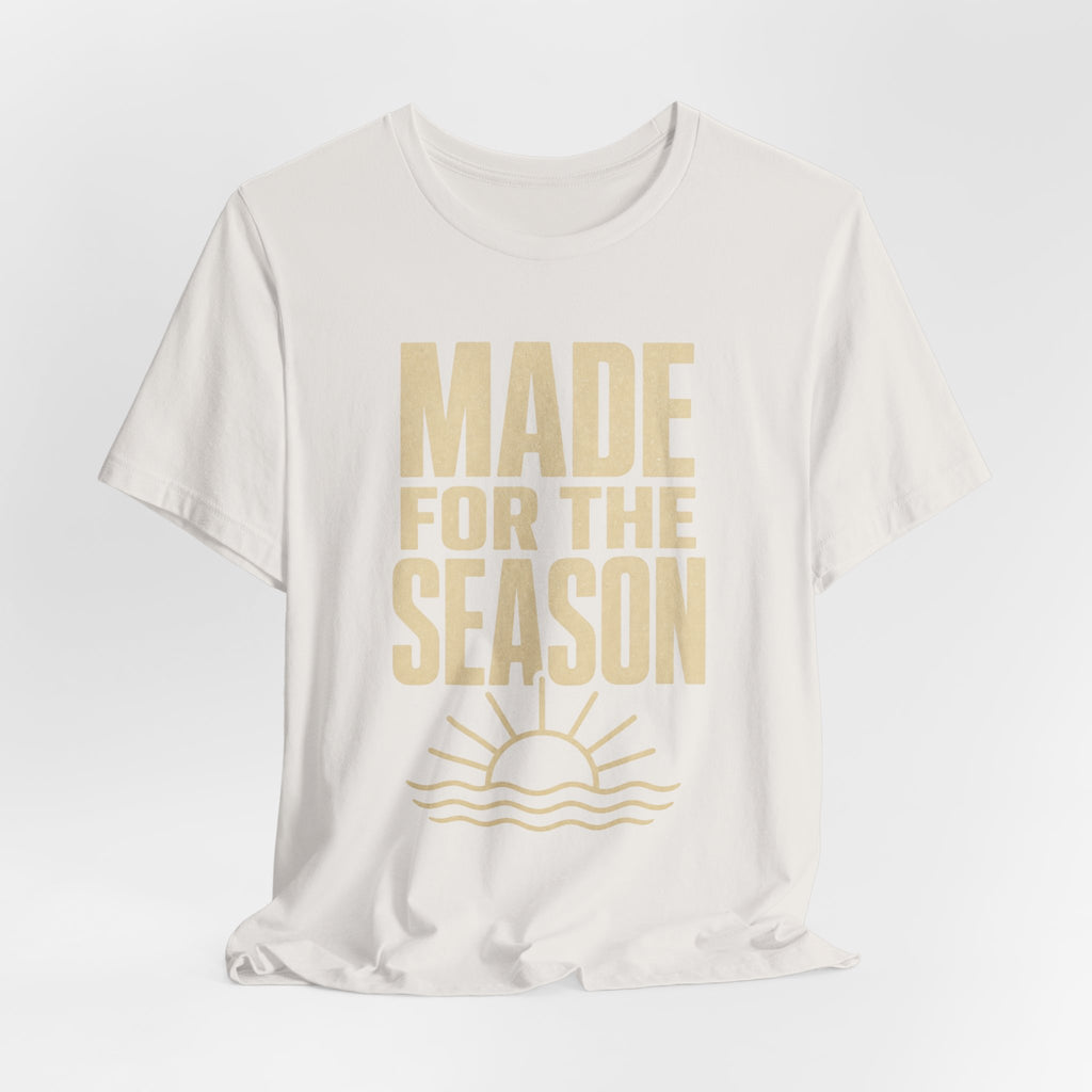 Made for the Season T-Shirt