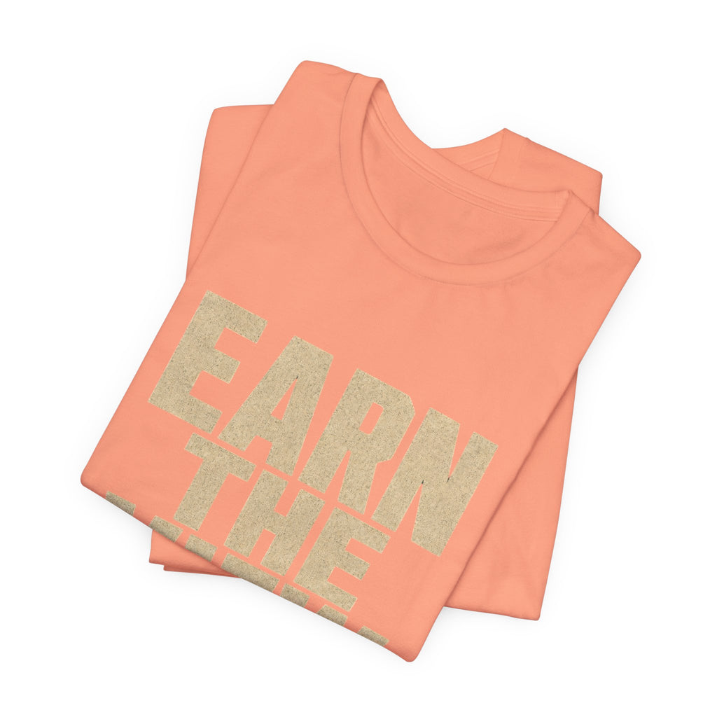 Earn The View Tee | Hiking & Outdoor Adventure Graphic Shirt