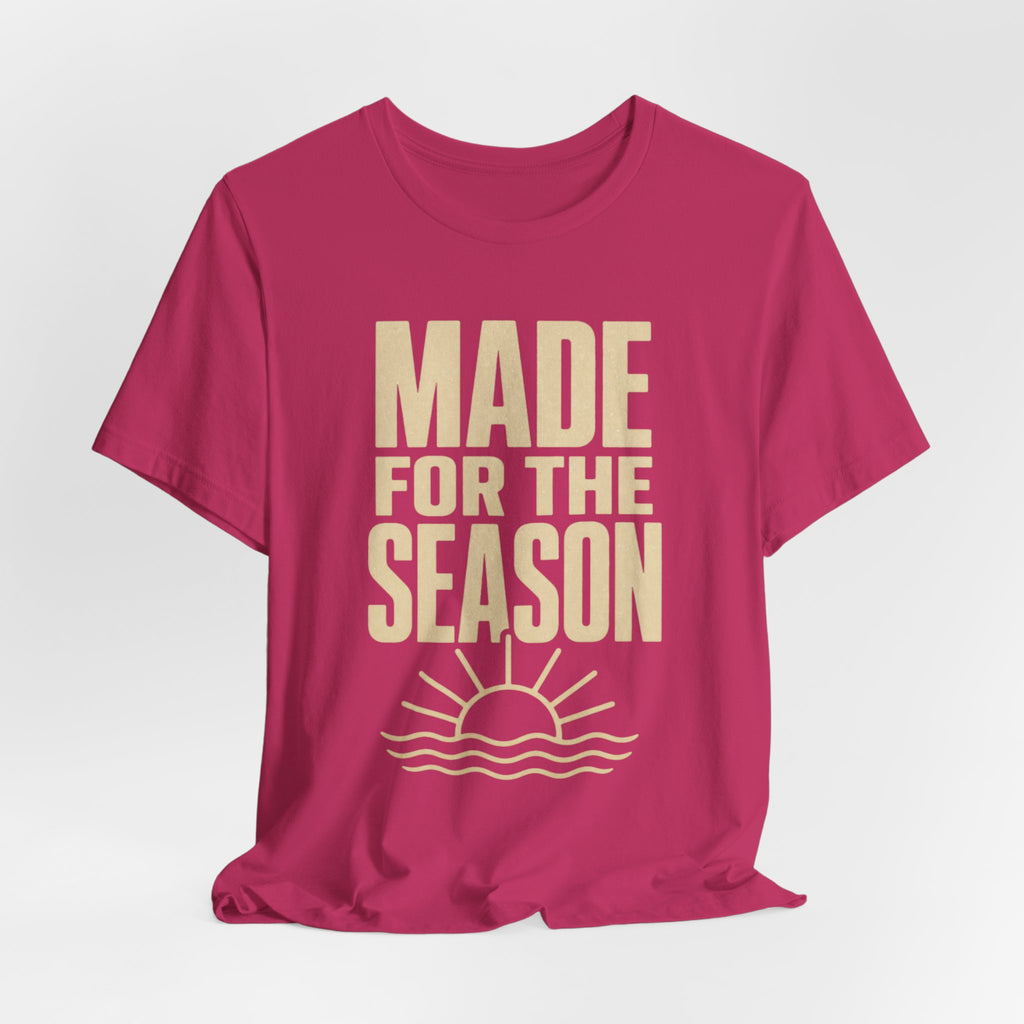 Made for the Season T-Shirt